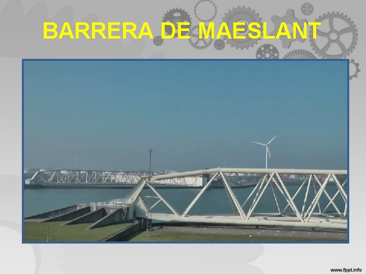 BARRERA DE MAESLANT 
