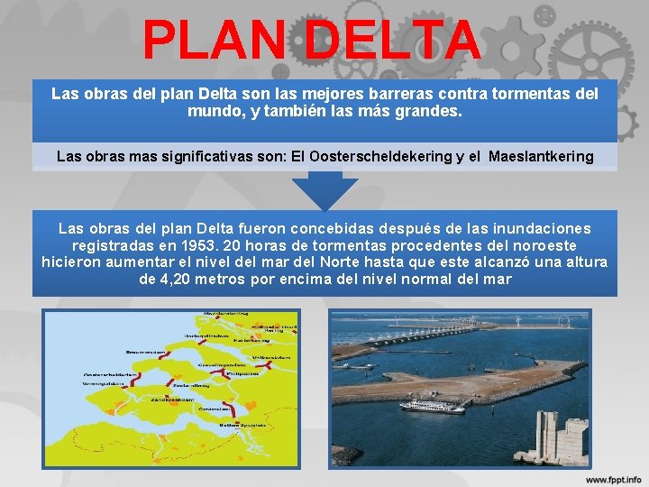 PLAN DELTA Las obras del plan Delta son las mejores barreras contra tormentas del