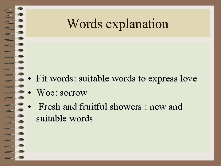 Words explanation • Fit words: suitable words to express love • Woe: sorrow •
