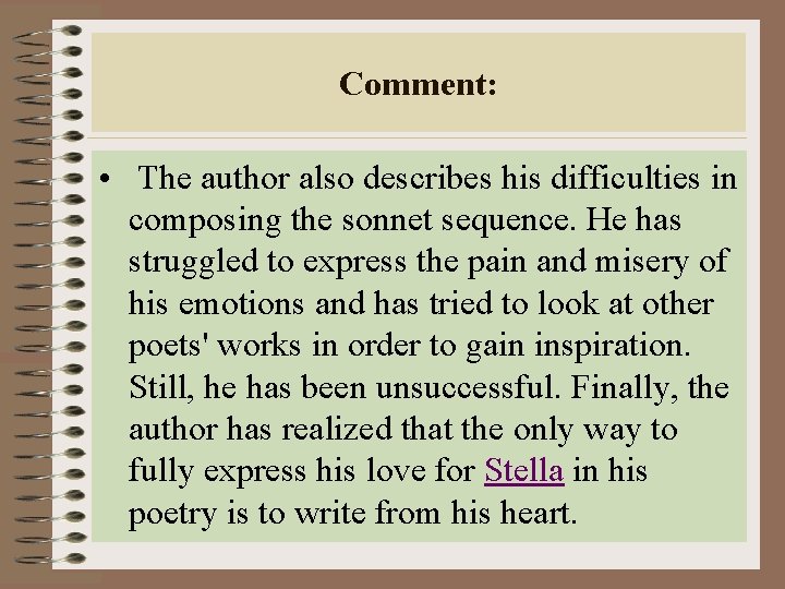 Comment: • The author also describes his difficulties in composing the sonnet sequence. He