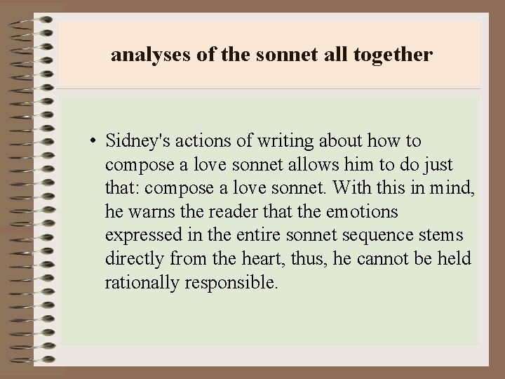  analyses of the sonnet all together • Sidney's actions of writing about how