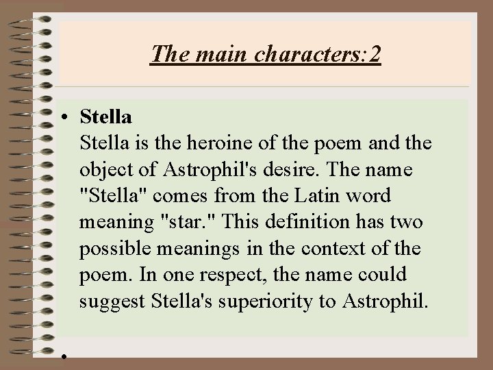 The main characters: 2 • Stella is the heroine of the poem and the