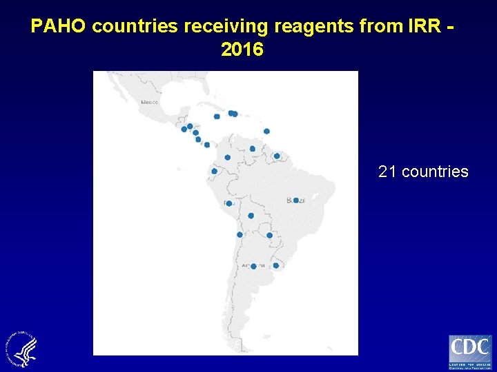 PAHO countries receiving reagents from IRR - 2016 21 countries 