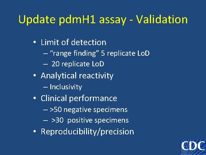 Update pdm. H 1 assay - Validation • Limit of detection – “range finding”