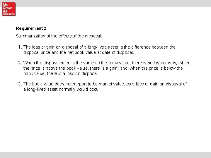Requirement 2 Summarization of the effects of the disposal: 1. The loss or gain Requirement 2 Summarization of the effects of the disposal: 1. The loss or gain