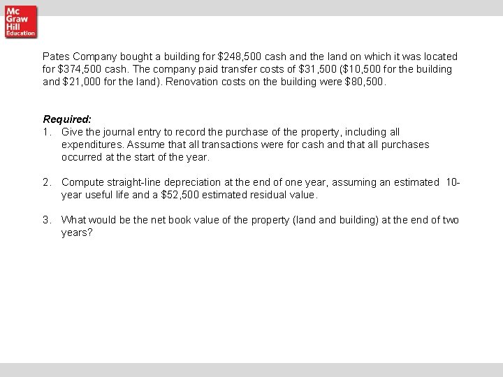 Pates Company bought a building for $248, 500 cash and the land on which Pates Company bought a building for $248, 500 cash and the land on which