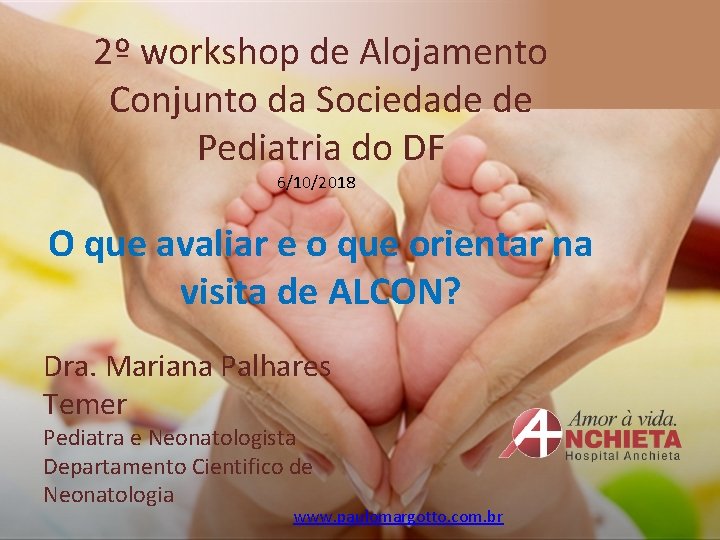 2º workshop de Alojamento Conjunto da Sociedade de Pediatria do DF 6/10/2018 O que