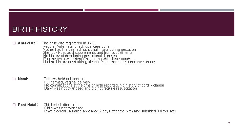 BIRTH HISTORY � Ante-Natal: The case was registered in JMCH Regular Ante-natal check-ups were