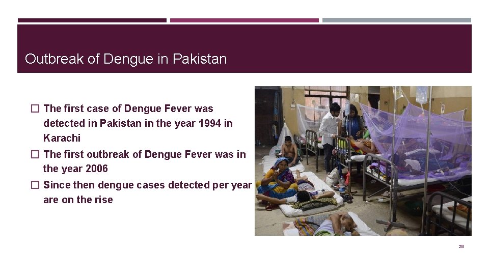 Outbreak of Dengue in Pakistan � The first case of Dengue Fever was detected