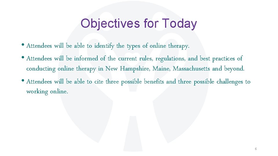 Objectives for Today • Attendees will be able to identify the types of online