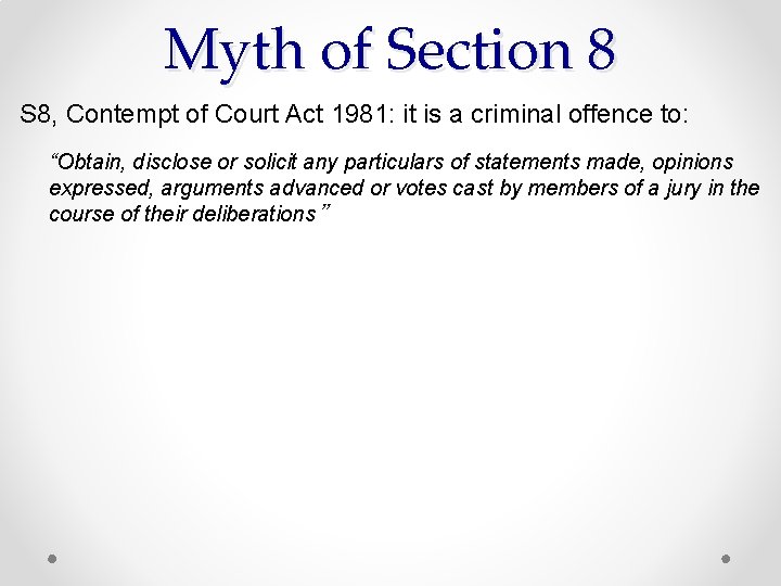 Myth of Section 8 S 8, Contempt of Court Act 1981: it is a