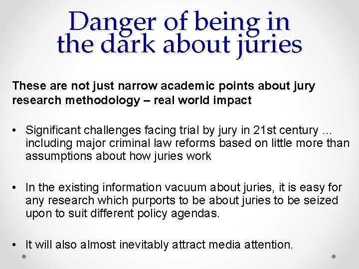 Danger of being in the dark about juries These are not just narrow academic