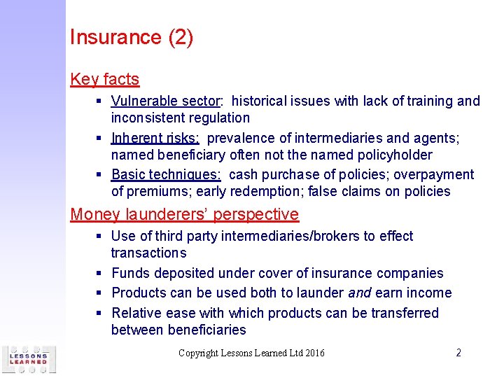Insurance (2) Key facts § Vulnerable sector: historical issues with lack of training and