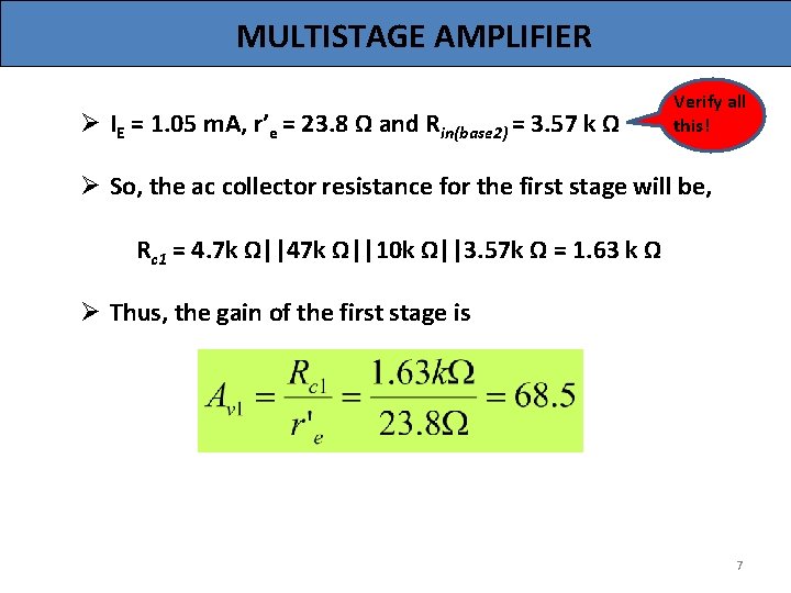 MULTISTAGE AMPLIFIER Ø IE = 1. 05 m. A, r’e = 23. 8 Ω