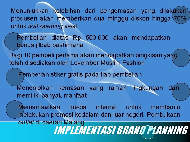 Menunjukkan kelebihan dari pengemasan yang dilakukan produsen akan memberikan dua minggu diskon hingga 70%