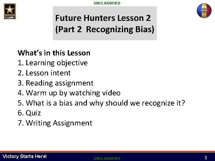 UNCLASSIFIED Future Hunters Lesson 2 (Part 2 Recognizing Bias) What’s in this Lesson 1. UNCLASSIFIED Future Hunters Lesson 2 (Part 2 Recognizing Bias) What’s in this Lesson 1.