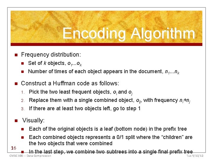 Encoding Algorithm n n n 16 Frequency distribution: n Set of k objects, o