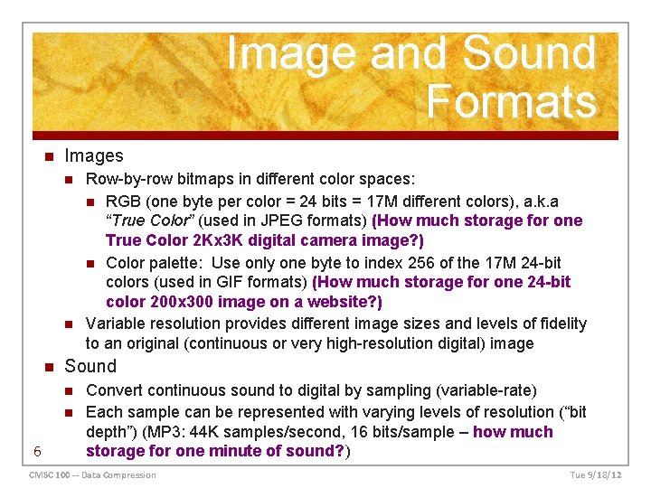 Image and Sound Formats n Images n n n Sound n n 6 Row-by-row