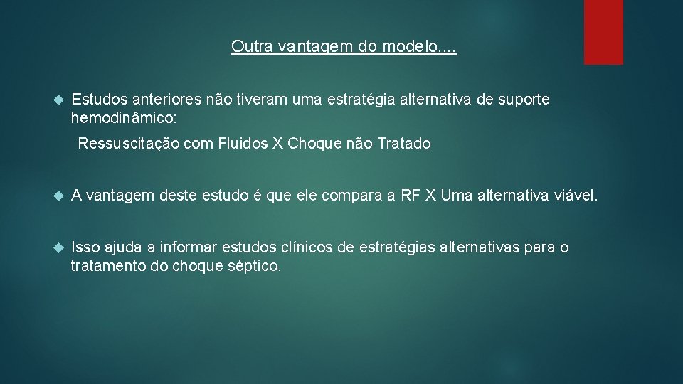 Outra vantagem do modelo. . Estudos anteriores não tiveram uma estratégia alternativa de suporte