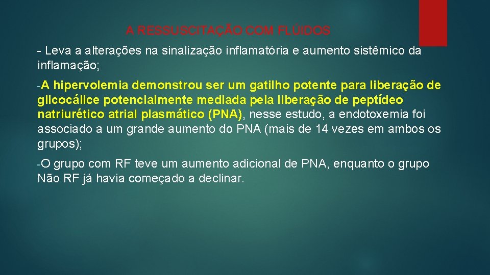  A RESSUSCITAÇÃO COM FLÚIDOS - Leva a alterações na sinalização inflamatória e aumento