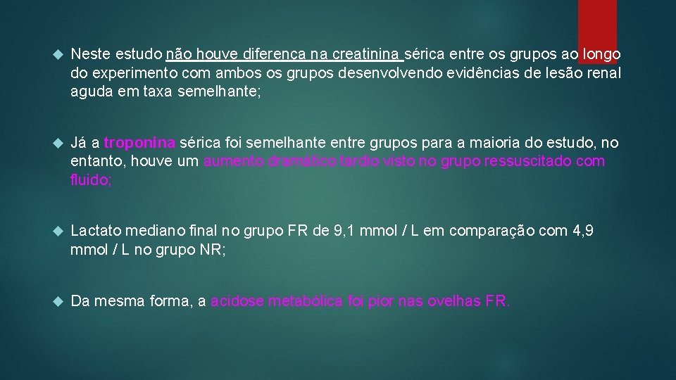  Neste estudo não houve diferença na creatinina sérica entre os grupos ao longo