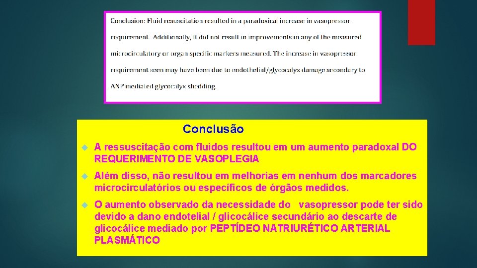  Conclusão A ressuscitação com fluidos resultou em um aumento paradoxal DO REQUERIMENTO DE