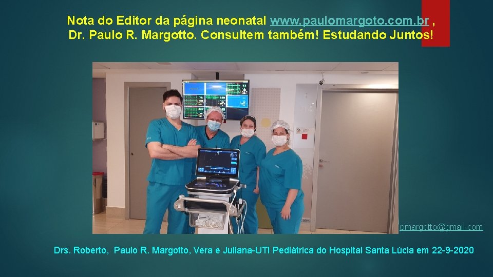 Nota do Editor da página neonatal www. paulomargoto. com. br , Dr. Paulo R.