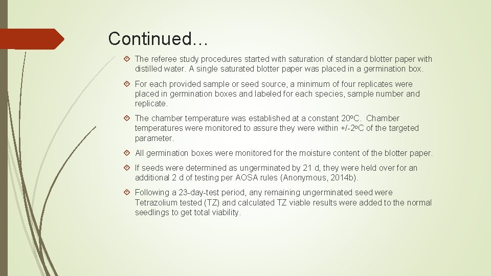 Continued… The referee study procedures started with saturation of standard blotter paper with distilled