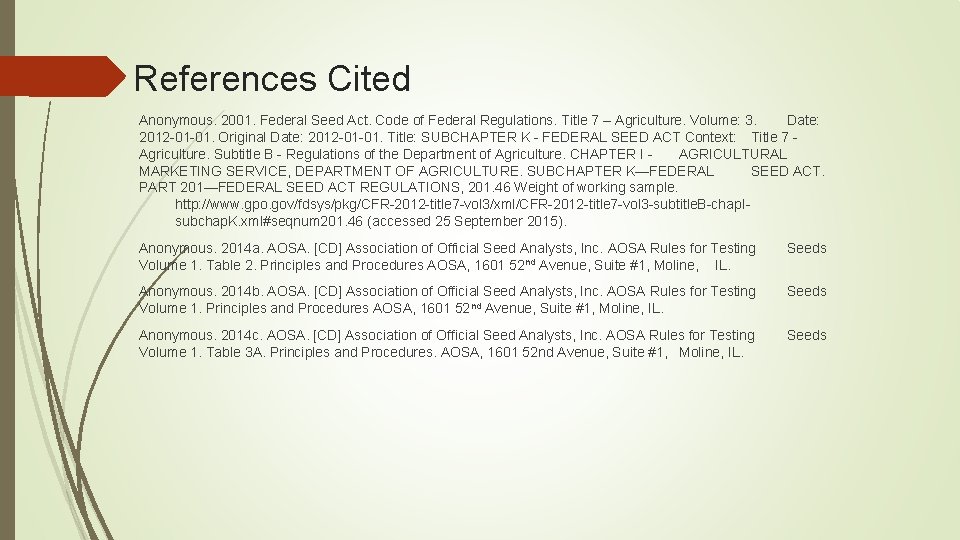 References Cited Anonymous. 2001. Federal Seed Act. Code of Federal Regulations. Title 7 –