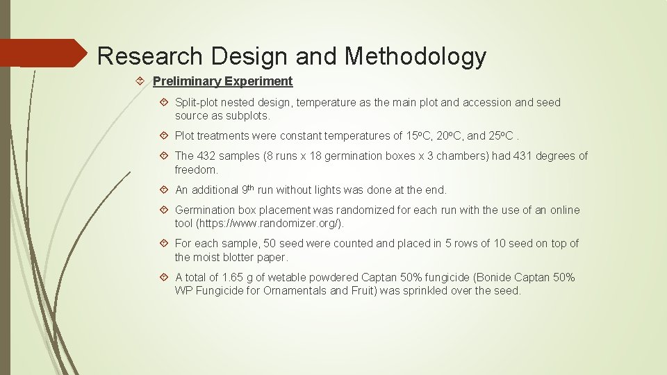 Research Design and Methodology Preliminary Experiment Split-plot nested design, temperature as the main plot