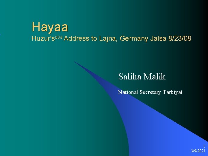Hayaa Huzur’saba Address to Lajna, Germany Jalsa 8/23/08 Saliha Malik National Secretary Tarbiyat 1