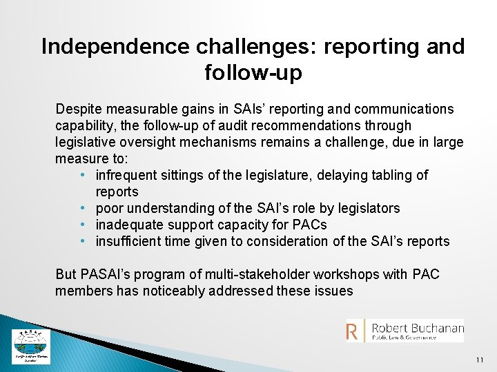 Independence challenges: reporting and follow-up Despite measurable gains in SAIs’ reporting and communications capability,