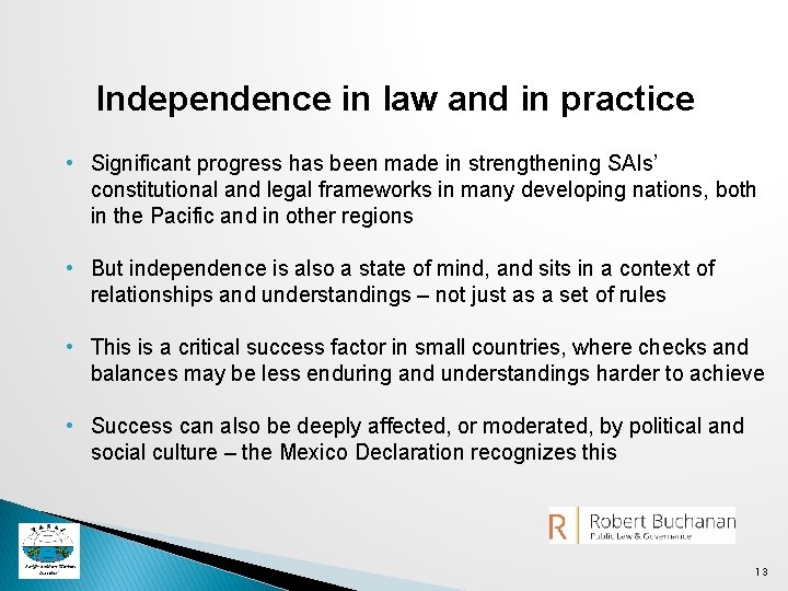 Independence in law and in practice • Significant progress has been made in strengthening