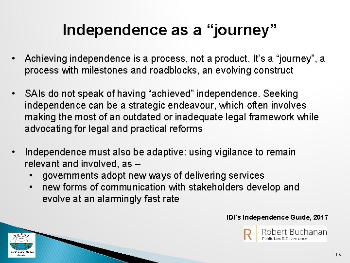 Independence as a “journey” • Achieving independence is a process, not a product. It’s