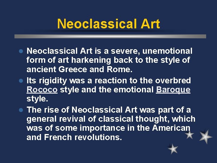 Neoclassical Art is a severe, unemotional form of art harkening back to the style