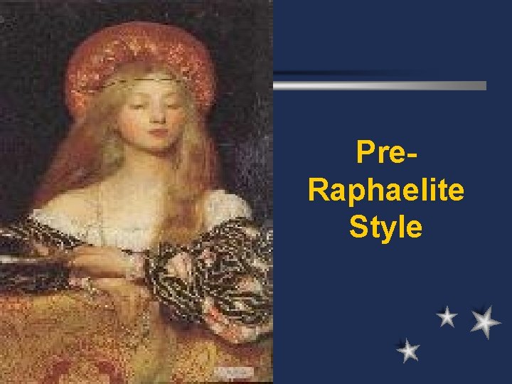 Pre. Raphaelite Style 