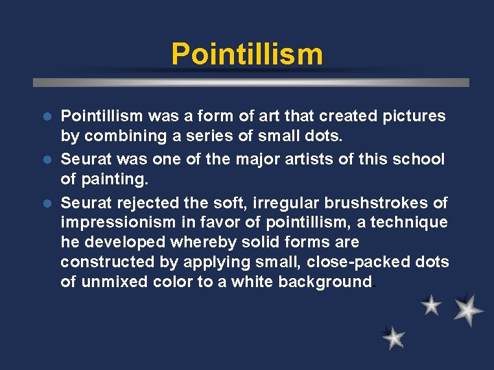 Pointillism was a form of art that created pictures by combining a series of