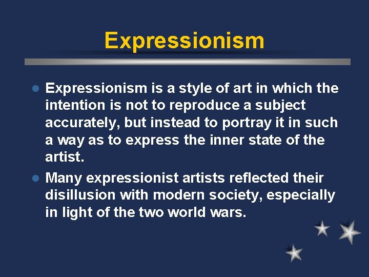 Expressionism is a style of art in which the intention is not to reproduce