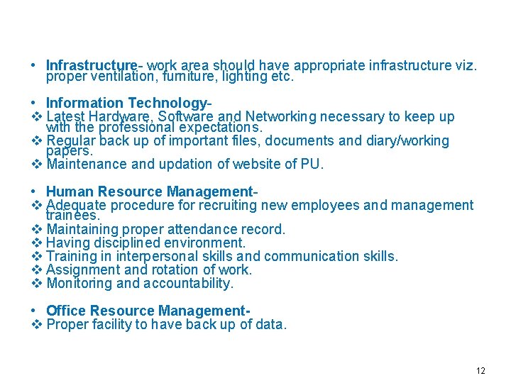  • Infrastructure- work area should have appropriate infrastructure viz. proper ventilation, furniture, lighting
