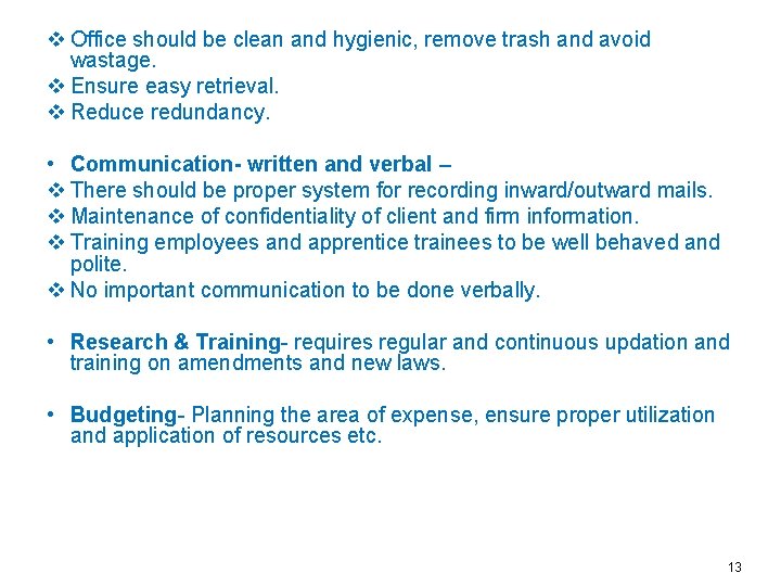 v Office should be clean and hygienic, remove trash and avoid wastage. v Ensure