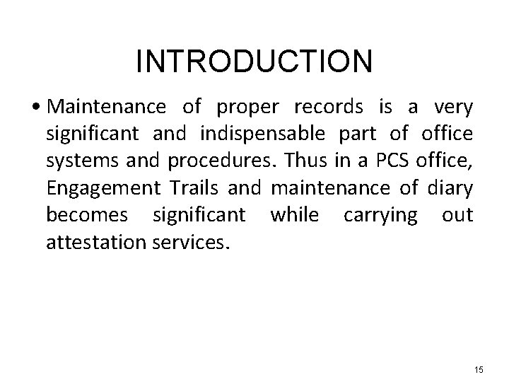 INTRODUCTION • Maintenance of proper records is a very significant and indispensable part of