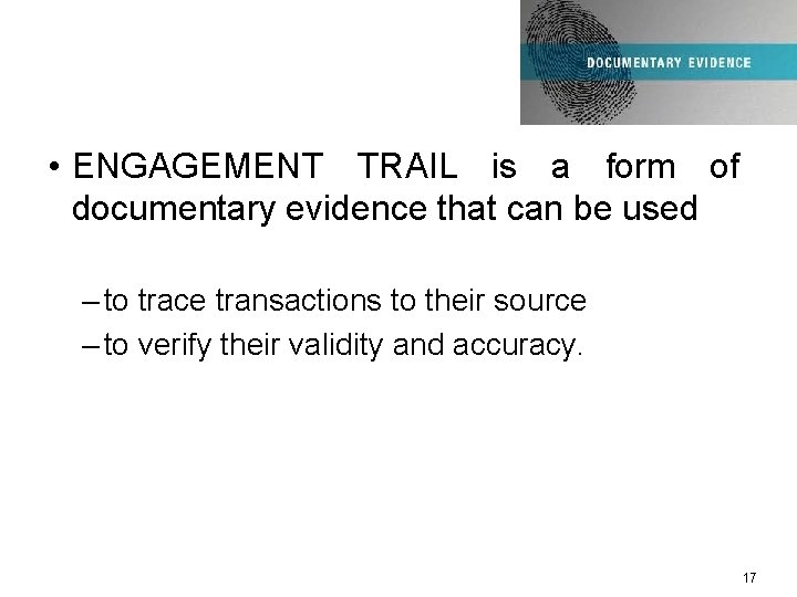  • ENGAGEMENT TRAIL is a form of documentary evidence that can be used