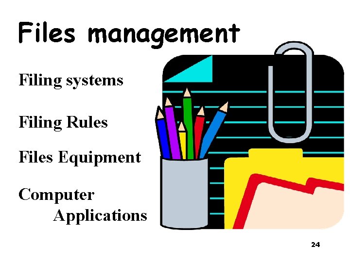 Files management Filing systems Filing Rules Files Equipment Computer Applications 24 