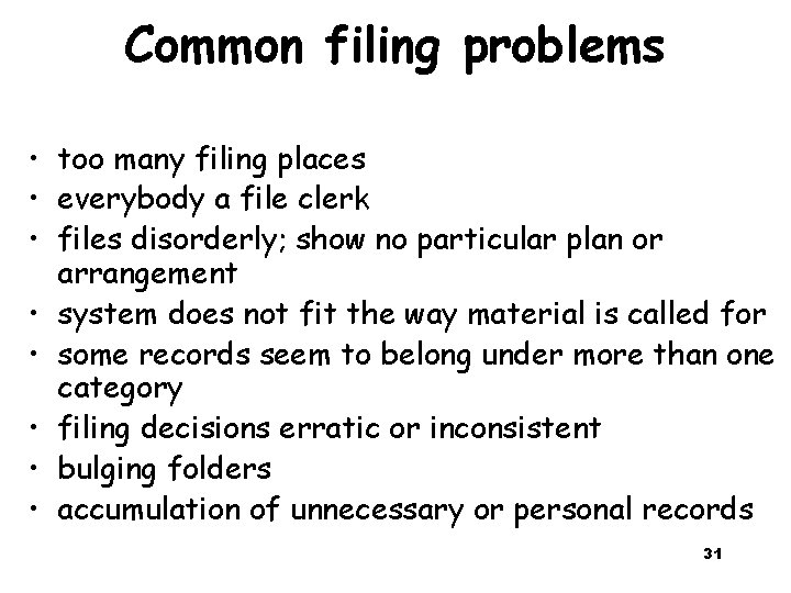 Common filing problems • too many filing places • everybody a file clerk •