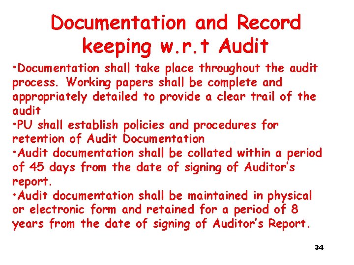 Documentation and Record keeping w. r. t Audit • Documentation shall take place throughout