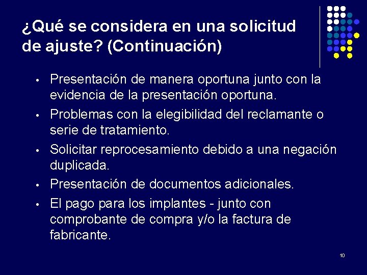 ¿Qué se considera en una solicitud de ajuste? (Continuación) • • • Presentación de