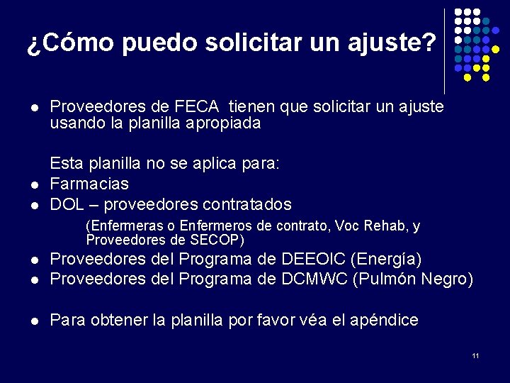 ¿Cómo puedo solicitar un ajuste? l l l Proveedores de FECA tienen que solicitar