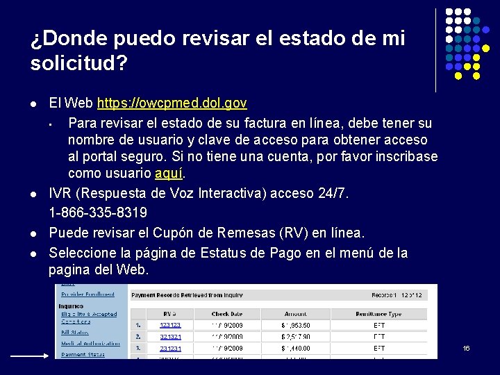 ¿Donde puedo revisar el estado de mi solicitud? l l El Web https: //owcpmed.