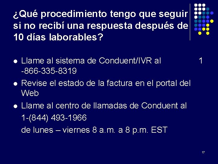 ¿Qué procedimiento tengo que seguir si no recibí una respuesta después de 10 días