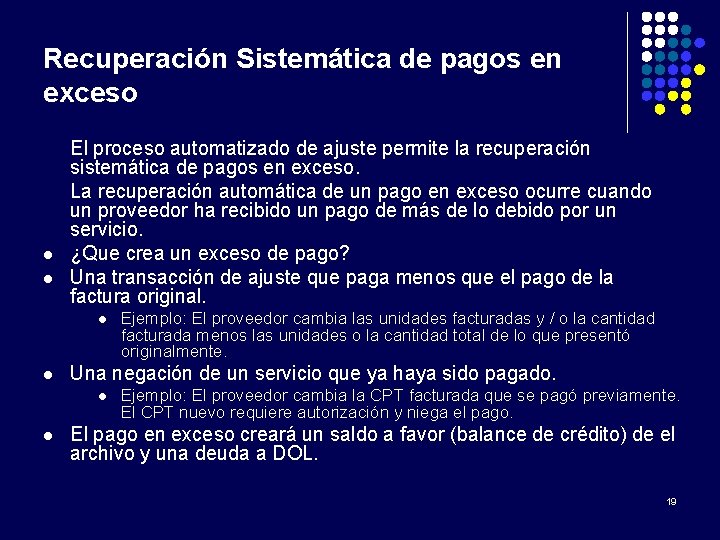 Recuperación Sistemática de pagos en exceso l l El proceso automatizado de ajuste permite